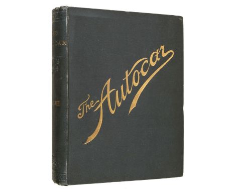 Autocar. The Autocar, A journal published in the interests of the mechanically propelled road carriage, volumes. 7-9, 11-14, 