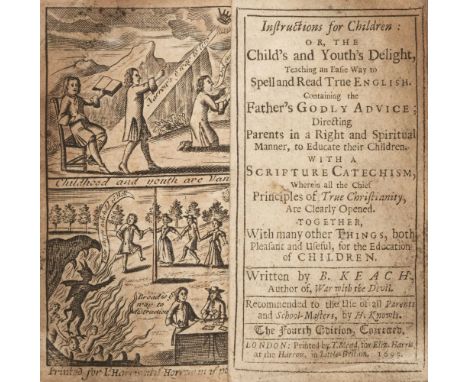 Keach (Benjamin). Instructions for Children: or, the Child's and Youth's Delight, teaching an Easier Way to Spell and Read Tr