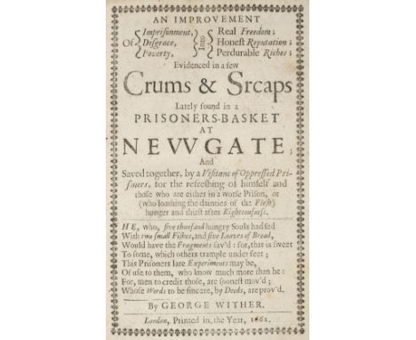 Wither (George). An Improvement of Imprisonment, Disgrace, Poverty, into Real Freedom; Honest Reputation; Perdurable Riches; 