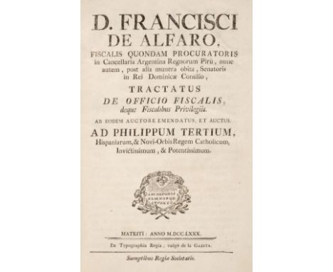 Alfaro ( Francisci de ) . Fiscalis quondam procuratoris in cancellaria Argentina Regnorum Pirù ... Tractatus de Officio Fisca