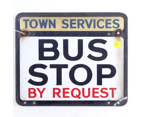 A double-sided enamel sign "Town Services bus stop by request", length 30cm, height 25cm 