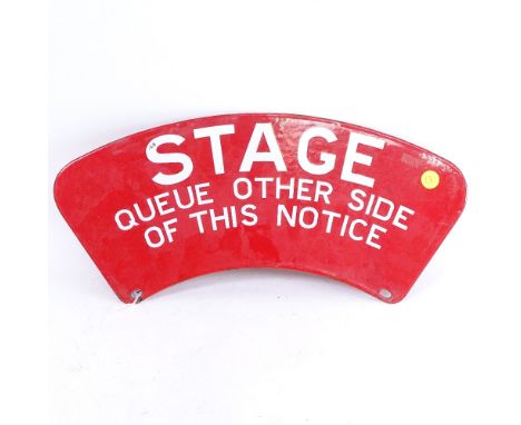 A red enamel double-sided sign "Stage que other side of this notice", length 44cm 