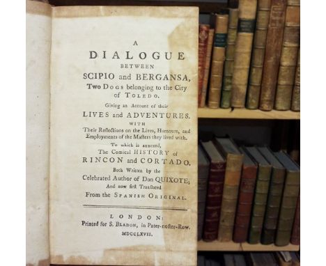 Cervantes (Miguel de). A Dialogue Between Scipio and Bergansa, Two Dogs belonging to the City of Toledo, 1st English edition,
