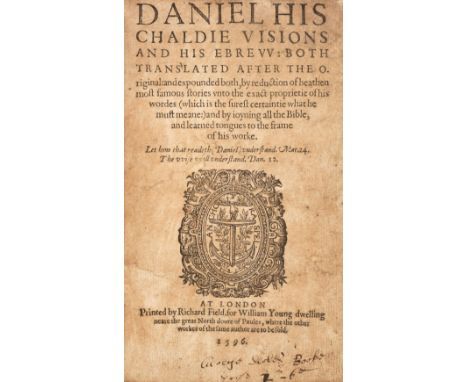 [Broughton, Hugh, translator]. Daniel His Chaldie Visions and His Ebrew, printed by Richard Field, for William Young, 1596, p