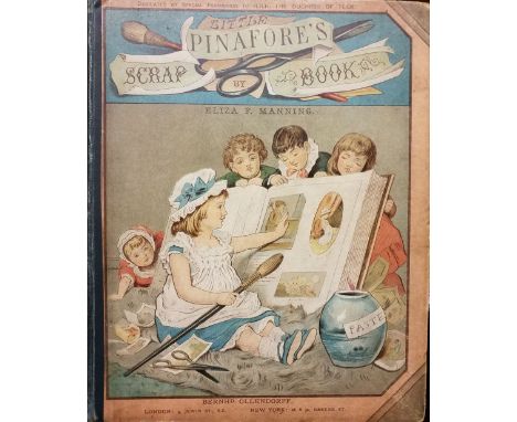Manning (Eliza F.). Little Pinafore's Scrap Book, 1st edition, London: Bernhard Ollendorff, 1885, 100 colour illustrations, p