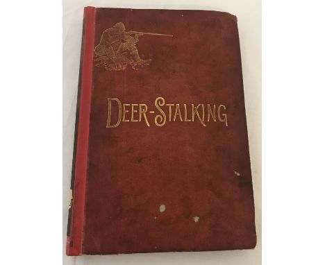 An 1886 first edition of "Deer-Stalking" by Augustus Grimble. Original cover front and back. Replacement spine with original 