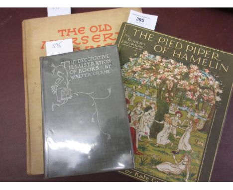 One volume ' The Pied Piper of Hamelin ', illustrated by Kate Greenaway, one volume ' The Old Nursery Rhymes ' illustrated by