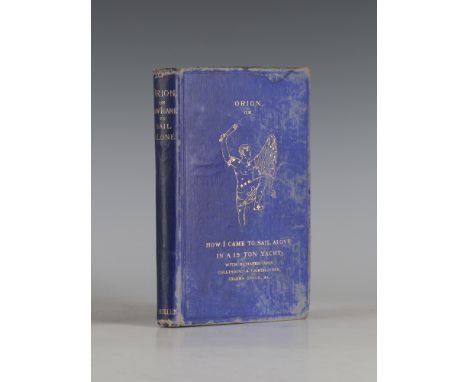 MCMULLEN, R.T. Orion, or How I Came to Sail Alone in a 19-Ton Yacht. London: Charles Wilson, 1878. First edition, 8vo (181 x 