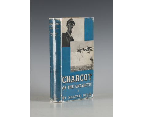 POLAR. - Marthe OULIÉ. Charcot of the Antarctic. London: John Murray, 1938. First edition, 8vo (216 x 135mm.) Numerous uncolo