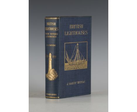 WRYDE, J. Saxby. British Lighthouses, Their History and Romance. London: T. Fisher Unwin, 1913. First edition, 8vo (220 x 138