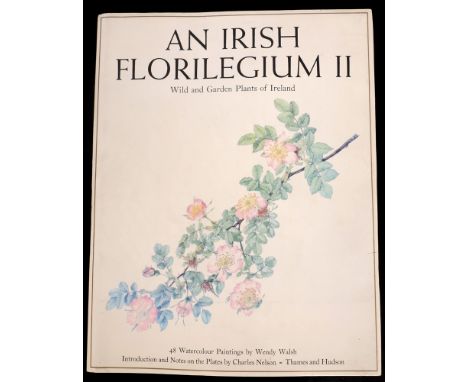 An Irish Florilegium II: Wild and Garden Plants of Ireland. First edition. The second volume of the much acclaimed work, with