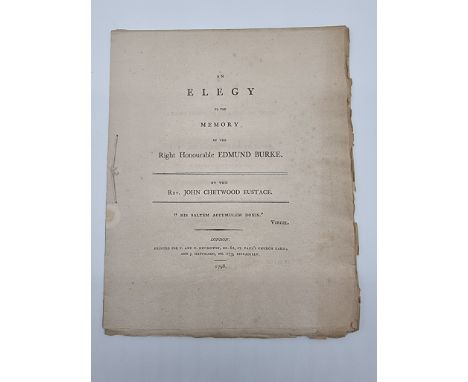 EUSTACE (John Chetwood):&nbsp;'An Elegy to the Memory of the Right Honourable Edmund Burke...' London, printed for F &amp; C 