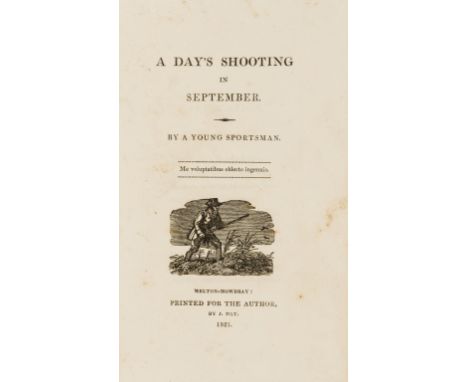 NO RESERVE Field Sports.- Day's Shooting in September (A). By a Young Sportsman, ?first edition, half-title, woodcut vignette