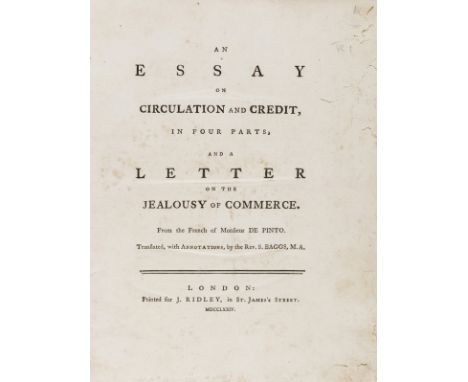 NO RESERVE Economics.- Pinto (Isaac de) An essay on circulation and credit, in four parts; and a letter on the jealousy of co