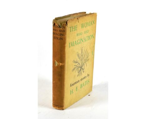 Bates, H.E. The Woman Who Had Imagination. Jonathan Cape, 1934. 8vo, org. boards in dj (priced 7s 6d, corrected in pencil to 