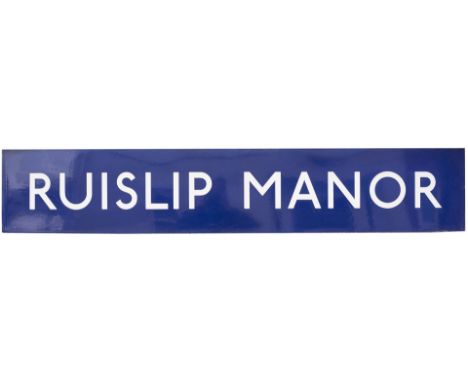 London Underground enamel station sign RUISLIP MANOR. In excellent condition measures 58.5in x 10.5in.