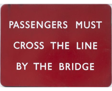 BR(M) FF enamel railway sign PASSENGERS MUST CROSS THE LINE BY THE BRIDGE. In excellent condition with some minor edge chippi