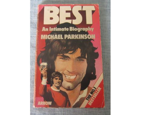 A paper back copy of Best an Intimate Biography by Michael Parkinson
Signed by George Best Michael Parkinson,Matt Busby,Harry
