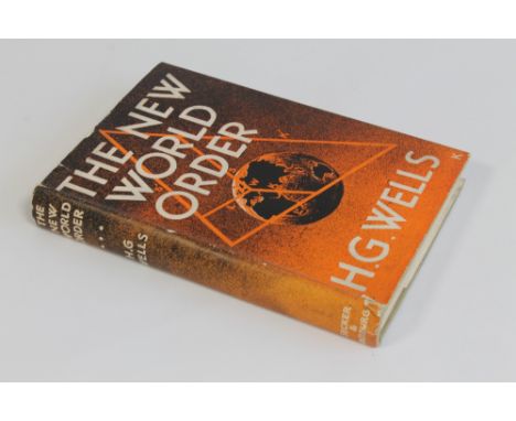 H. G. WELLS - 'THE NEW WORLD ORDER', Secker and Warburg, 1940, first edition with dust jacket signed by the authorCondition R