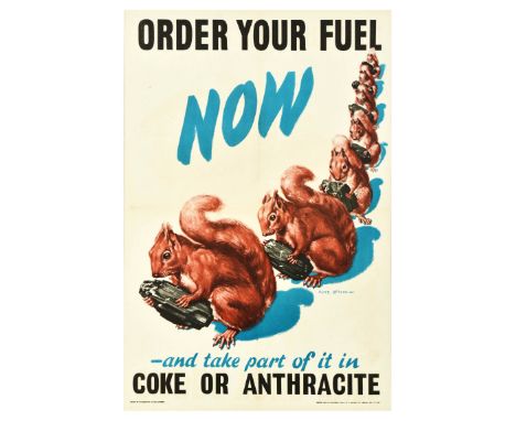 Original vintage World War Two propaganda poster Order Your Fuel Now - and take part of it in coke or anthracite - Design by 