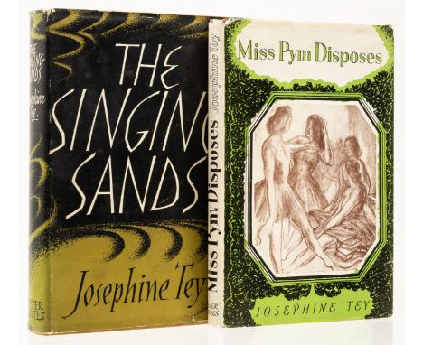 Tey (Josephine) Miss Pym Disposes, 1946; The Singing Sands, 1952, first editions, light scattered spotting, original cloth, d