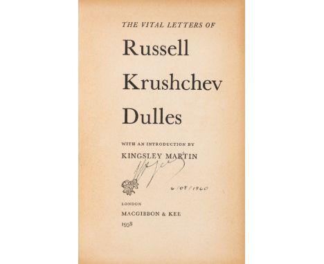 Krushchev (Nikita).- The Vital Letters of Russell Kruschev Dulles, first edition, signed by Kruschev on title and dated 6/08/