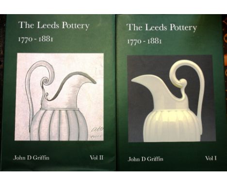 GRIFFIN, John D. The Leeds Pottery 1770-1881. Leeds Art Collection Fund, 2005. fo. in 2 vols. d/ws. Tog.with The Yorkshire Po