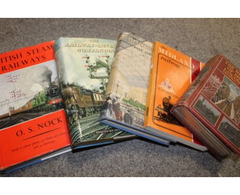 FIVE VINTAGE RAILWAY INTEREST BOOKS, to include British Steam Railways and British Trees by OS Nock, The Railway Lovers Compa