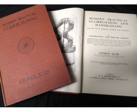 GEORGE ELLIS: MODERN PRACTICAL STAIR BUILDING AND HAND RAILING FOR THE USE OF WORKMEN, BUILDERS AND ARCHITECTS, London, Batsf