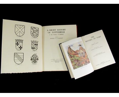 S G R BARRATT: A SHORT HISTORY OF TOTTERIDGE, 1934, original cloth plus EDITH M HUNT: THE HISTORY OF WARE, 1949, original clo