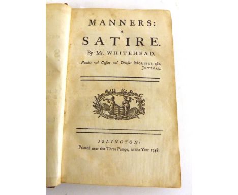 PAUL WHITEHEAD: MANNERS: A SATIRE, Islington, printed near the Three Pumps 1748, with separate title pages; THE STATE DUNCES 