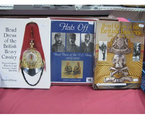 Three Hardcover Military Themed Books, including Hats Off 'Head Dress of The US Army 1872-1912', by John P Langellier, Head D