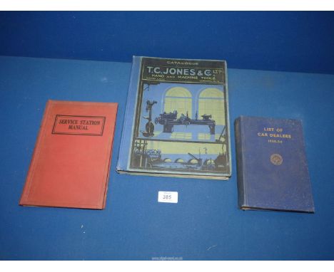 A "T.C. Jones & Co." Hand and Machine tools catalogue (1927), a Society of Motor Manufactures and Traders, List of Car Dealer