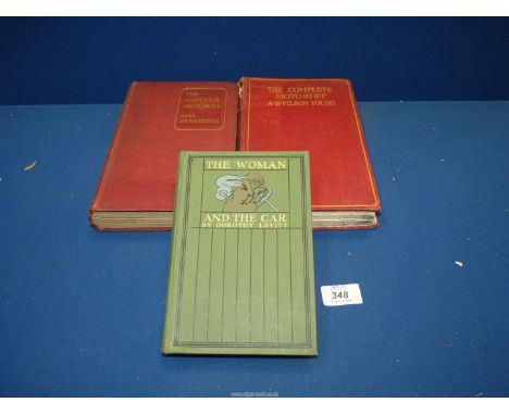 Three books to include: The Amateur Motorist by Max Pemberton published 1909, The Complete Motorist by A.B. Filson Young, fir