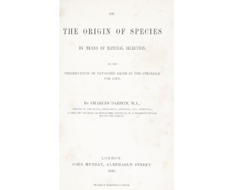 DARWIN (CHARLES)The Origin of Species by Means of Natural Selection, or the Preservation of Favoured Races in the Struggle fo