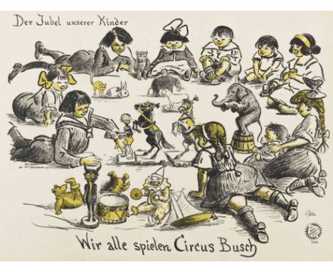 Zille, Heinrich. Der Jubel unserer Kinder. Wir alle spielen Circus Busch. Farblithographie. Hamburg, Friedländer, um 1922. Mo