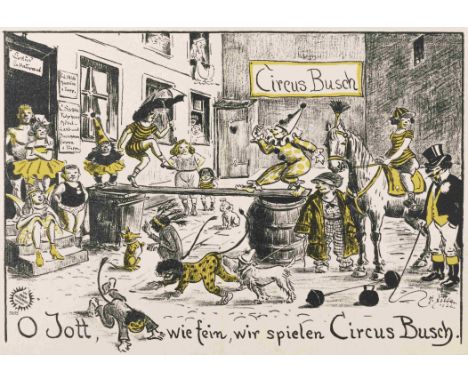 Zille, Heinrich. O Jott, wie fein, wir spielen Circus Busch. Farblithographie. Hamburg, Friedländer, 1922. Motivmaße: 30,5 x 
