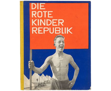 Bauhaus - - Grune, Richard. Die rote Kinderrepublik. Ein Buch von Arbeiterkindern für Arbeiterkinder. Aus Briefen, Tagebuchbl