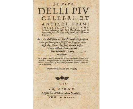Nostredame (Jean de) Le Vite delli piu Celebri et Antichi Primi Poeti Provenzali..., translated by Gio. Giudici, collation: A