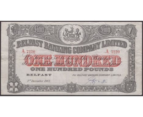 Belfast Banking Company Limited, £100, 3 December 1963, serial number A7220, manuscript Smyth signature, original good very f