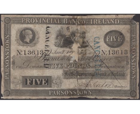 Provincial Bank of Ireland, £5, Parsonstown, 1 January 1855, serial number 13613, manuscript signature cross cancelled low ri