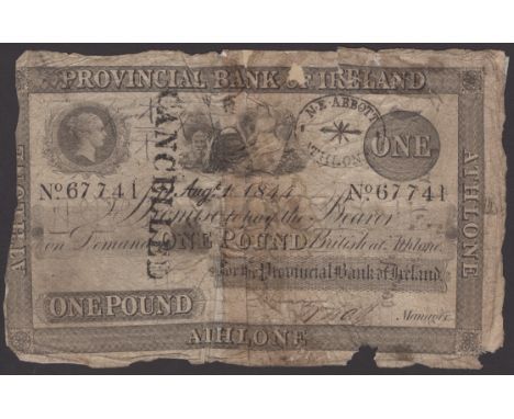 Provincial Bank of Ireland, £1, Athlone, 1 August 1844, serial number 67741, manuscript signature low right, handstamped CANC