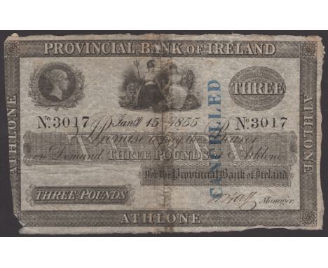Provincial Bank of Ireland, £3, Athlone, 15 January 1855, serial number 3017, manuscript signatures at low right, handstamp C