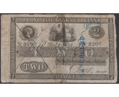 Provincial Bank of Ireland, £2, Athlone, 1 December 1853, serial number 3206, manuscript signature low right, handstamped CAN