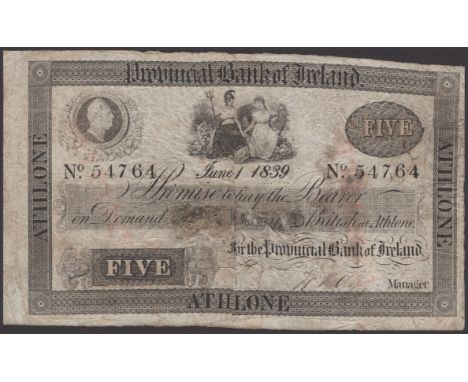 Provincial Bank of Ireland, £5, Athlone, 1 June 1839, serial number 54764, William IV portrait, manuscript signature at low r