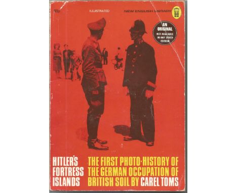 Hitler's Fortress Islands paperback by Carel Toms. The first photo-history of the German occupation of British Soil. In OK co