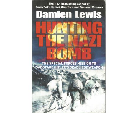 Hunting the Nazi bomb by Damien Lewis. The Special Forces Mission to Sabotage Hitler's Deadliest Weapon. Paperback in good co