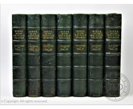 LILFORD (LORD), COLOURED FIGURES OF THE BIRDS OF THE BRITISH ISLANDS, seven vols. portrait frontis and colour with 421 plates