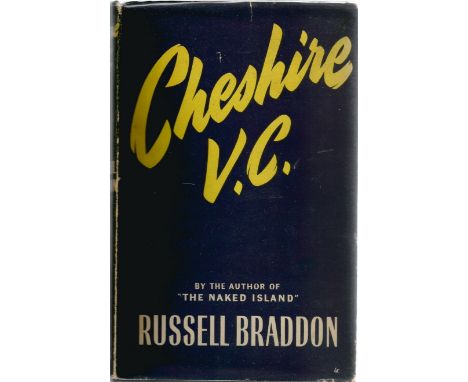 Russell Braddon. Cheshire V. C. a WW2 hardback book, first edition. Showing signs of age. Signed by the author. 217 pages. Go