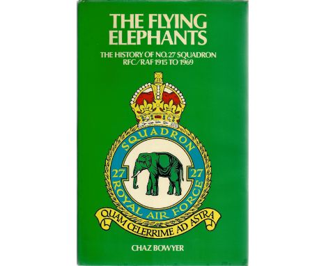 Chaz Bowyer. The Flying elephants. A WW2 hardback First edition book in average condition. Dedicated. Signed and dated by the